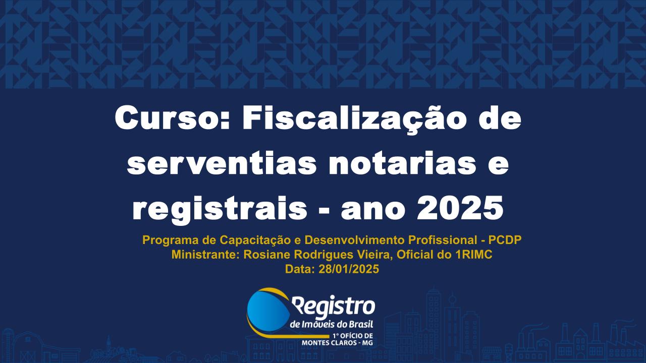 Fiscalização de serventias notariais e registrais – ano 2025